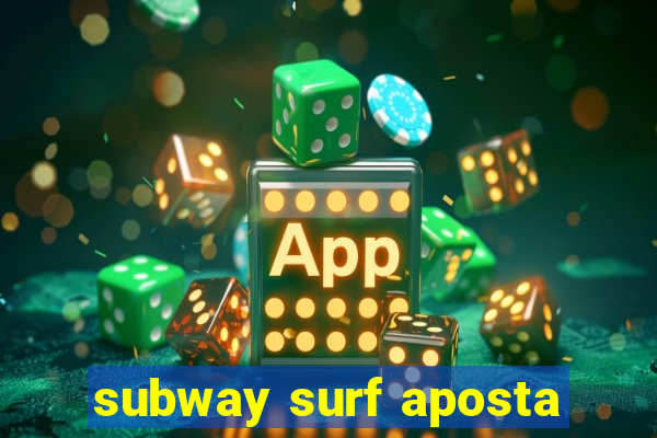 subway surf aposta